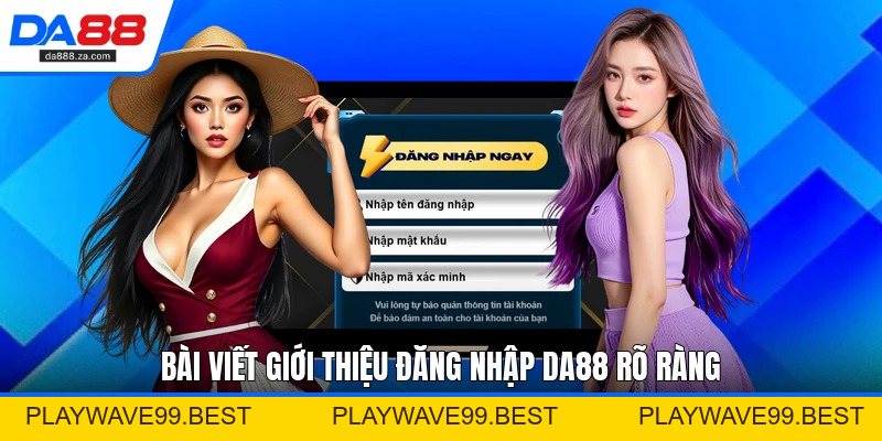 Đăng Nhập DA88 - Hướng Dẫn Truy Cập Tài Khoản Nhanh