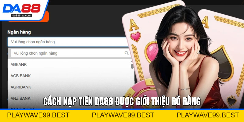 Nạp Tiền DA88 - Hướng Dẫn Giao Dịch Nhanh Và An Toàn