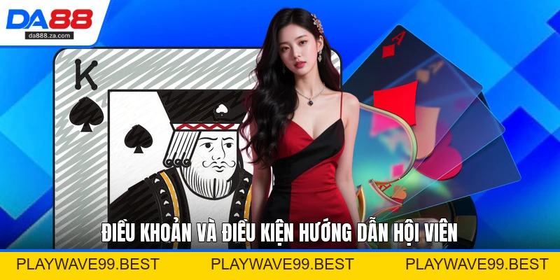 Điều Khoản Và Điều Kiện - Quy Tắc Dành Cho Hội Viên
